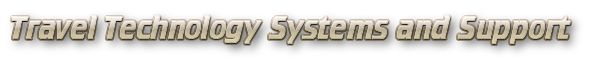 Travel Technology Systems and Support